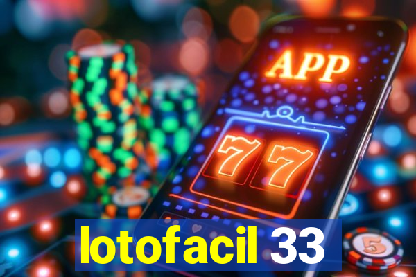 lotofacil 33